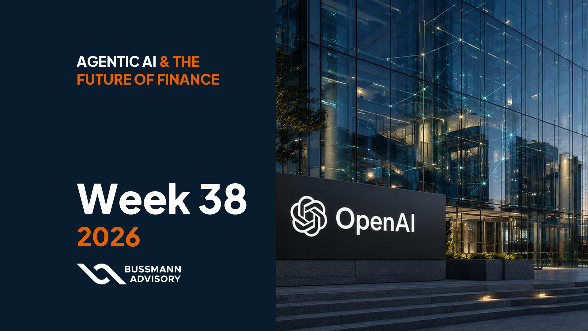 Agentic AI & The Future of Finance, Week 38 2026